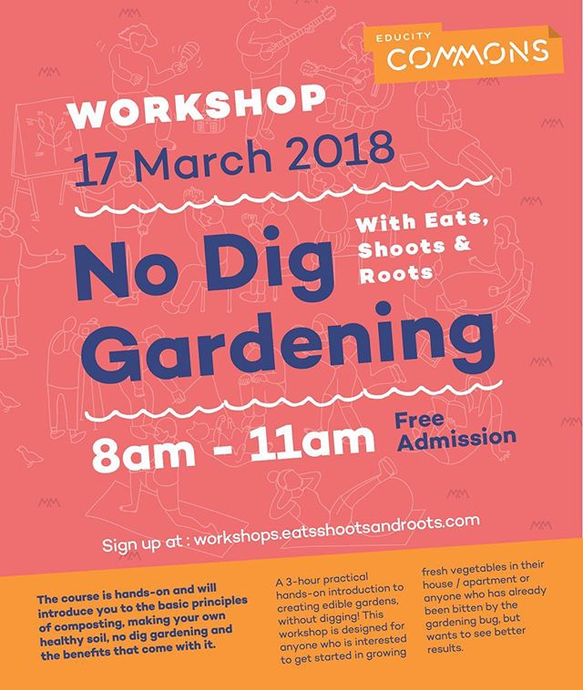 Workshop: No Dig Gardeningwith Eats, Shoots & RootsSaturday, 17 March 20188am - 11amEduCity Commons, Johor..A 3-hour practical hands-on introduction to creating edible gardens, without digging! This workshop is designed for anyone who is interested to get started in growing fresh vegetables in their house / apartment or anyone who has already been bitten by the gardening bug, but wants to see better results...ABOUT THIS WORKSHOP--------------------------The course is hands-on and will introduce you to the basic principles of composting, making your own healthy soil, no dig gardening and the benefits that come with it...THIS WORKSHOP WILL COVER--------------------------------• Basic principles of composting• How to make your own healthy soil• Benefits of the no-dig gardening method• Practical introduction to home gardening and soil nutrition..ABOUT THE FACILITATOR--------------------------Eats, Shoots & Roots is a social enterprise founded in 2012 to empower urbanites with the skills and tools to grow their own food...ADMISSION------------FREE..HOW TO REGISTER--------------------Sign up at http://workshops.eatsshootsandroots.com..WHO TO CONTACT--------------------For enquiries, get in touch with Clarice: workshops@eatsshootsandroots.org